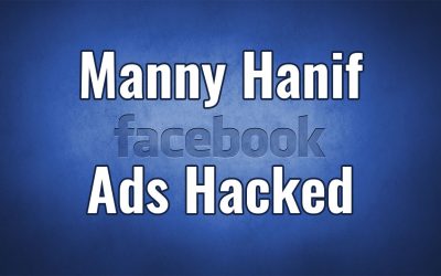 Manny Hanif – Facebook Ads Hacked