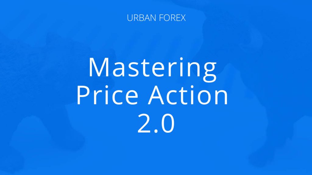 Urban Forex – Mastering Price Action 2.0