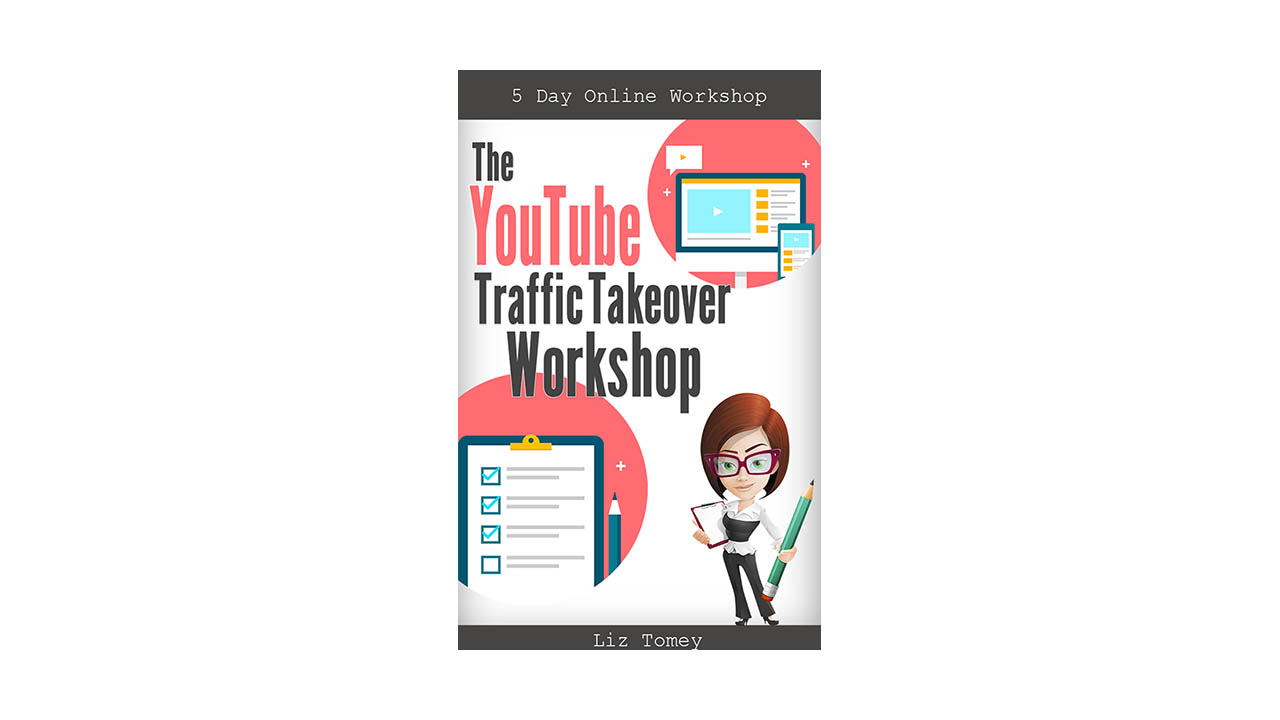 Liz Tomey – YouTube Traffic Takeover Workshop