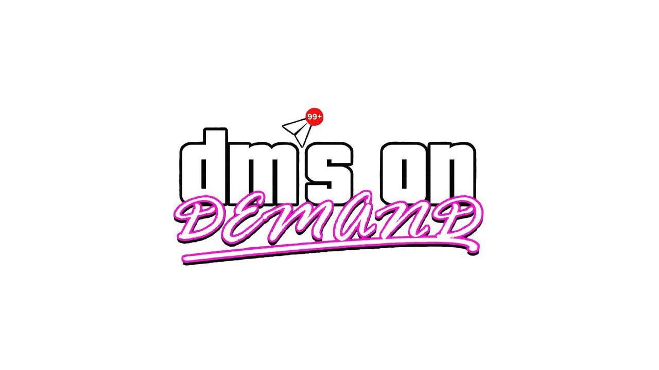 DM’S On Demand