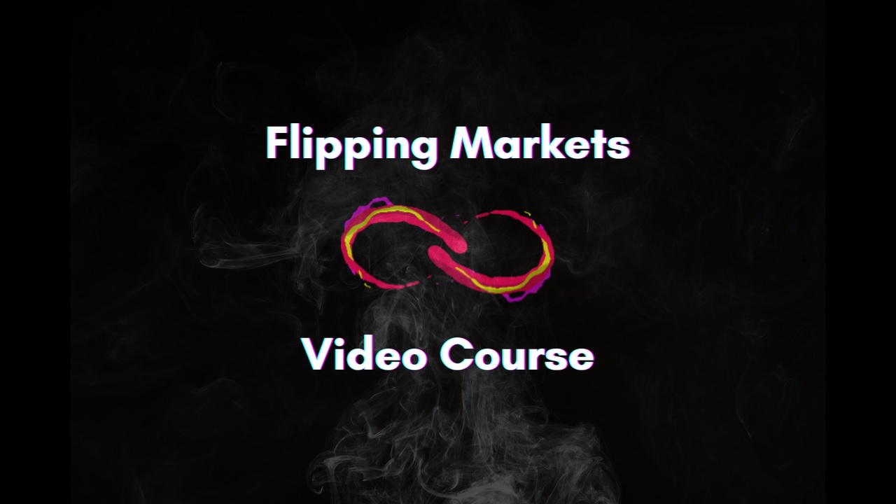 Flipping Markets – Video Course 2022