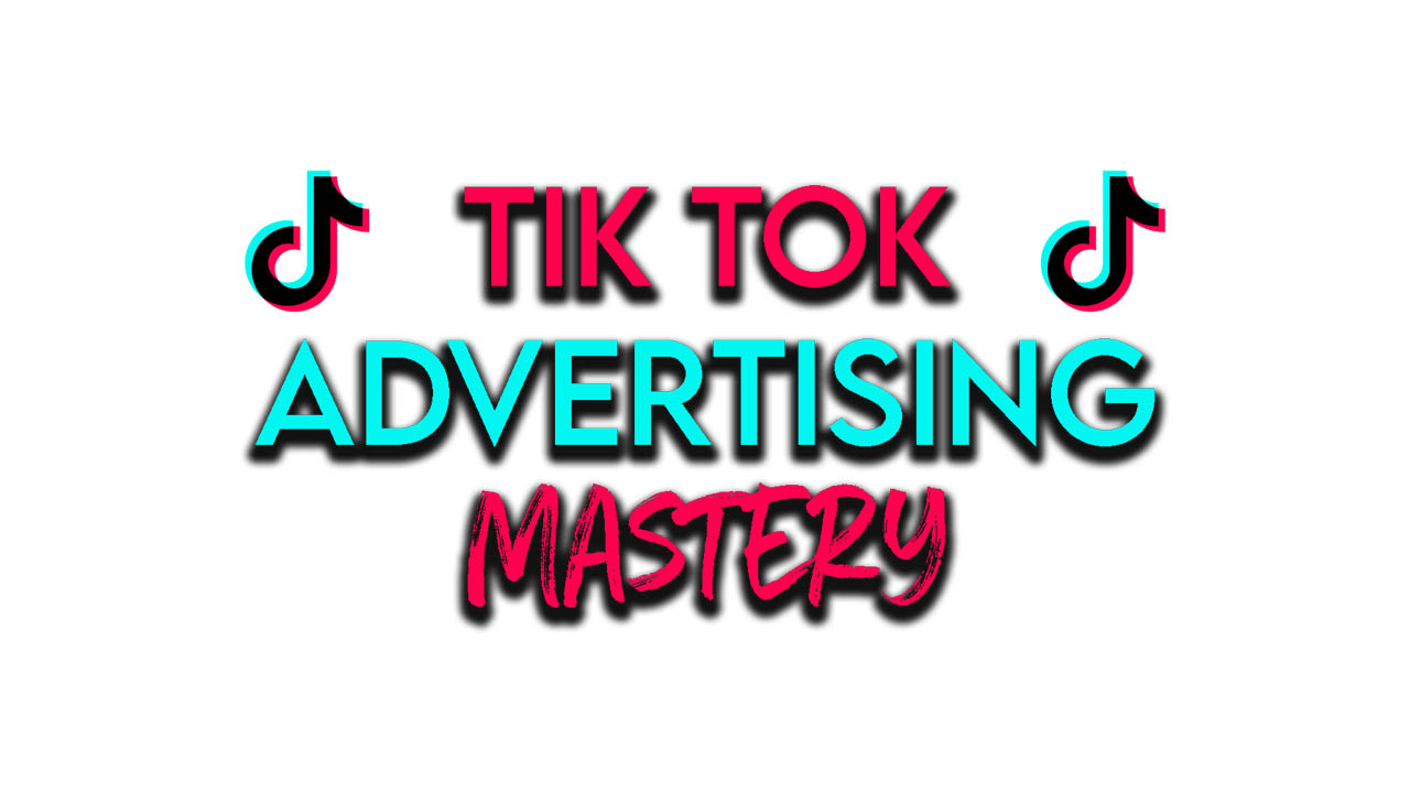 TikTok Mastery – How to Use Tik Tok Ads to go from 0-$10k Profit Per Month