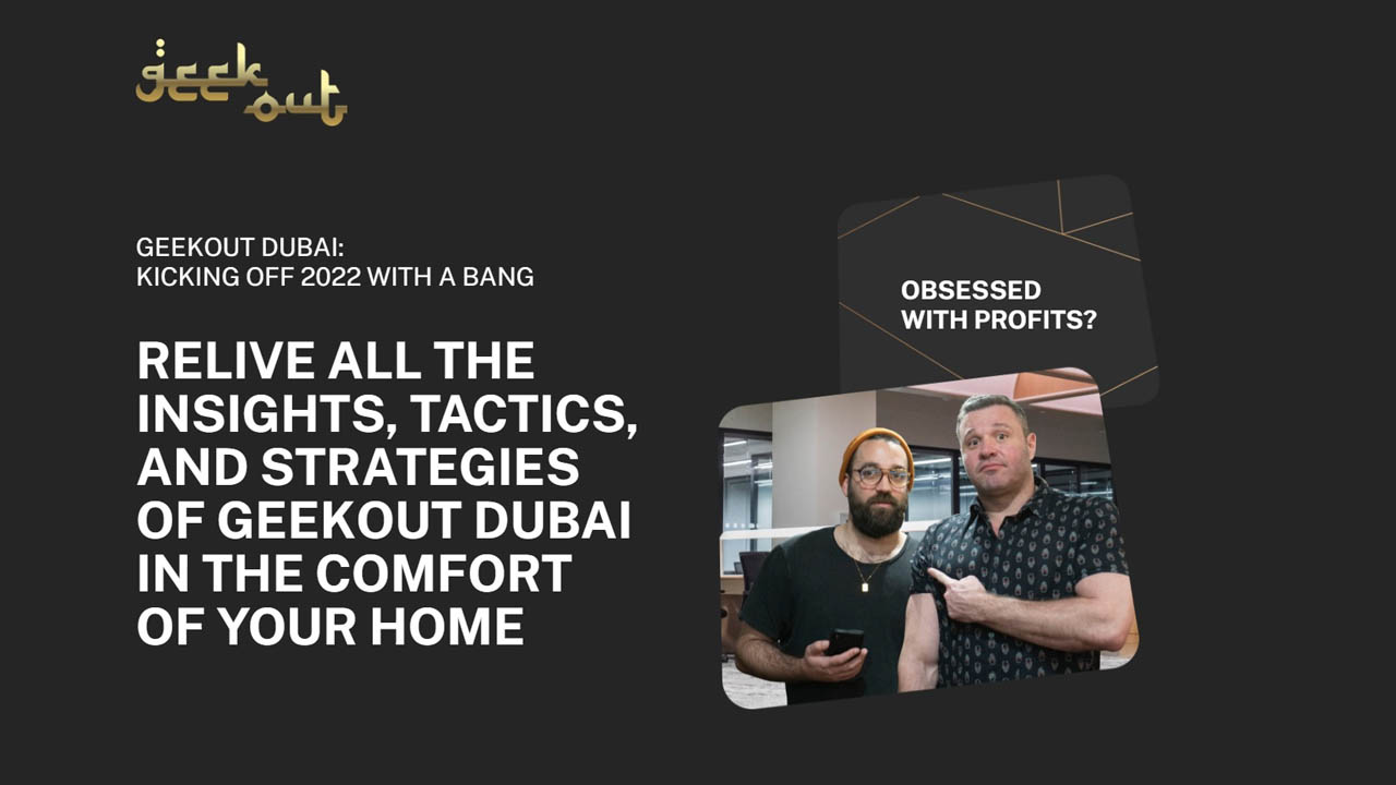 GeekOut – Dubai 2022 Replay