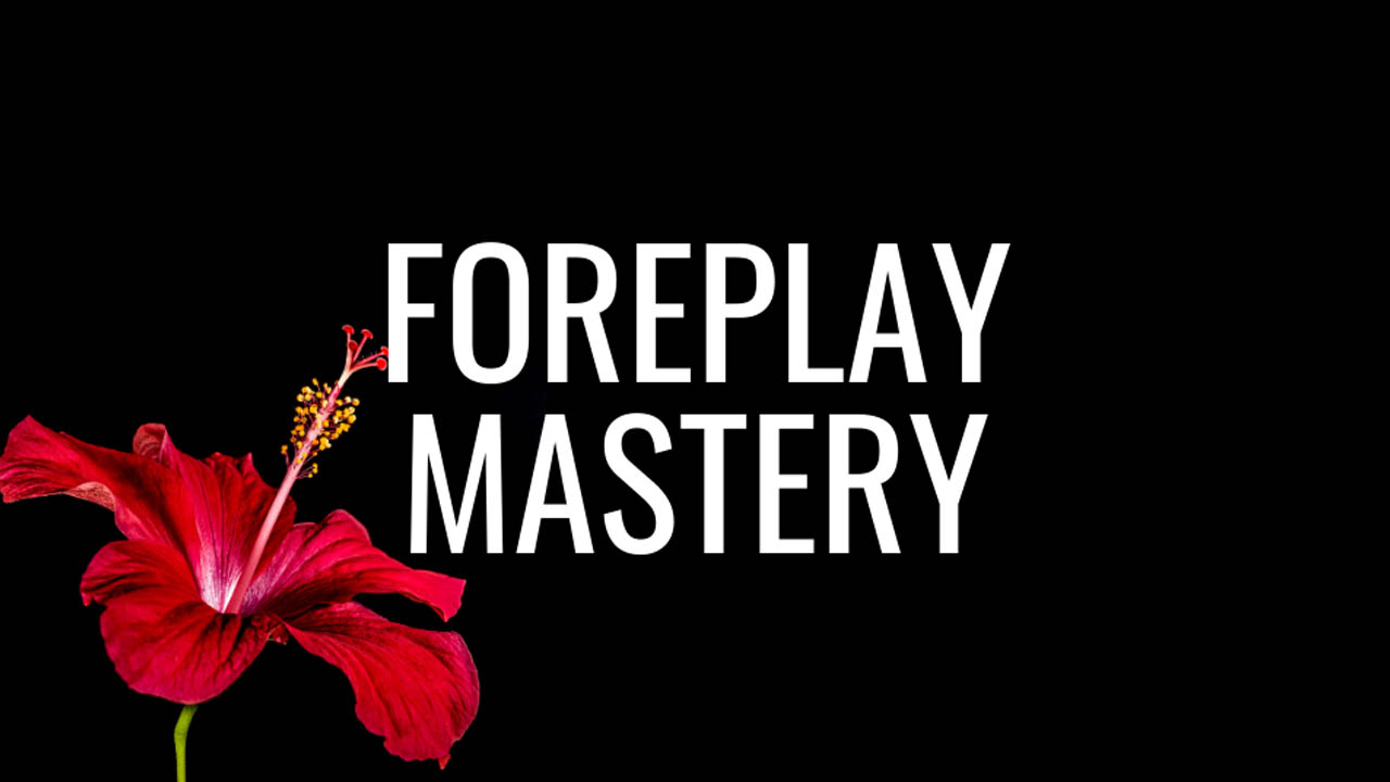 Pleasure Mechanics – Foreplay Mastery