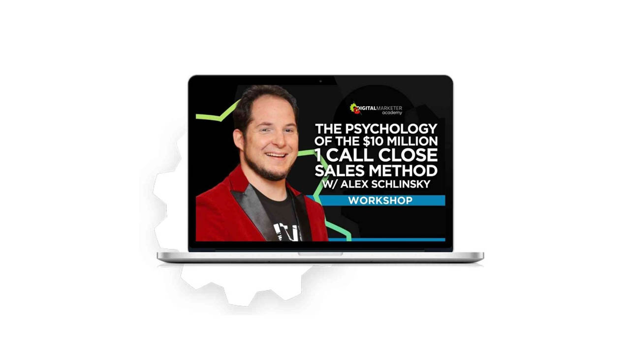 Digital Marketer – The Psychology Of The $10 Million 1 Call Close Sales Method