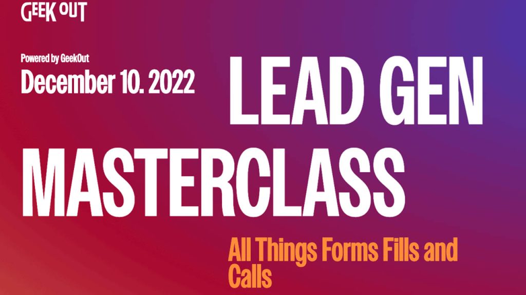 Geekout – Lead Gen Masterclass 12-2022
