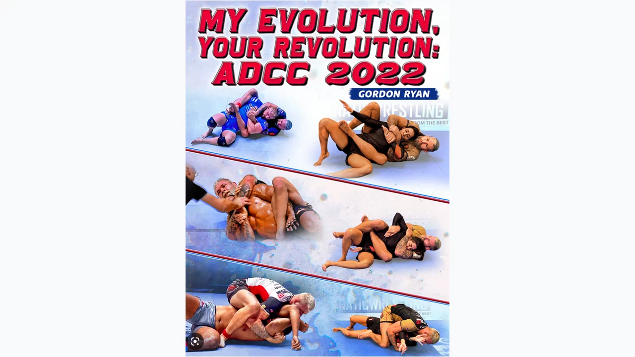 My Evolution Your Revolution ADCC 2022 By Gordon Ryan