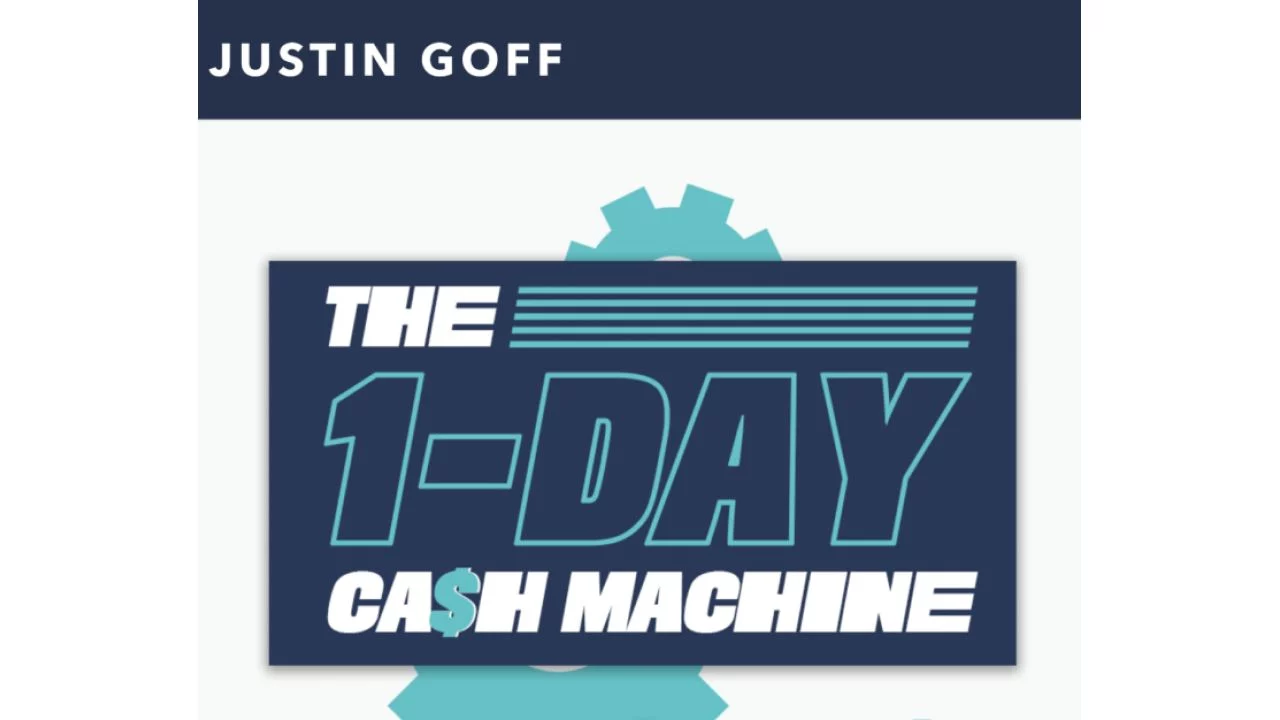 Justing Goff – The 1-Day Cash Machine