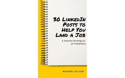 Michael Dillion – LinkedIn Posts for Job-seekers (A Proven Content Strategy and 30 Days of Templates)
