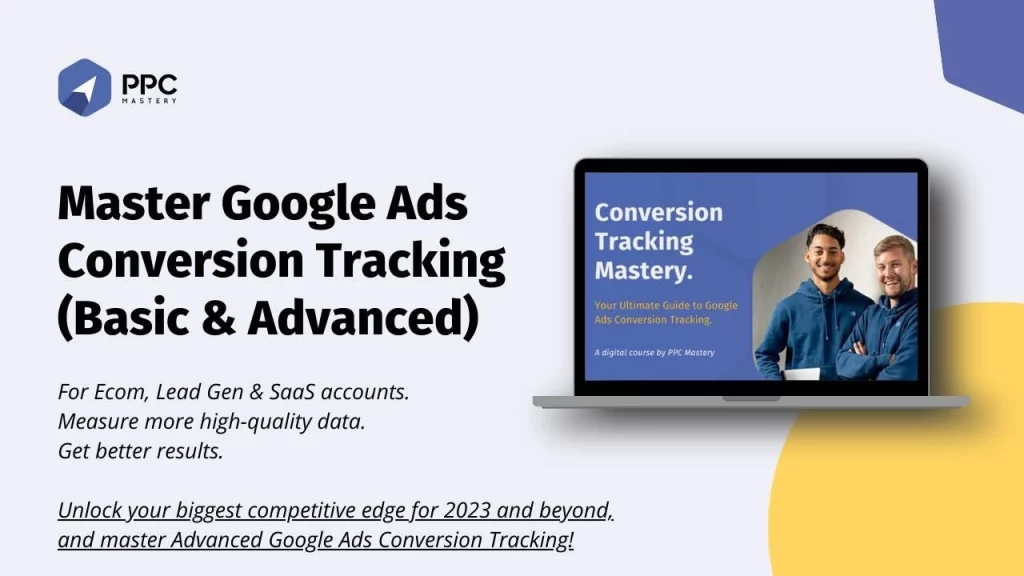 Bob , Miles – Master Google Ads Conversion Tracking (Basic , Advanced)