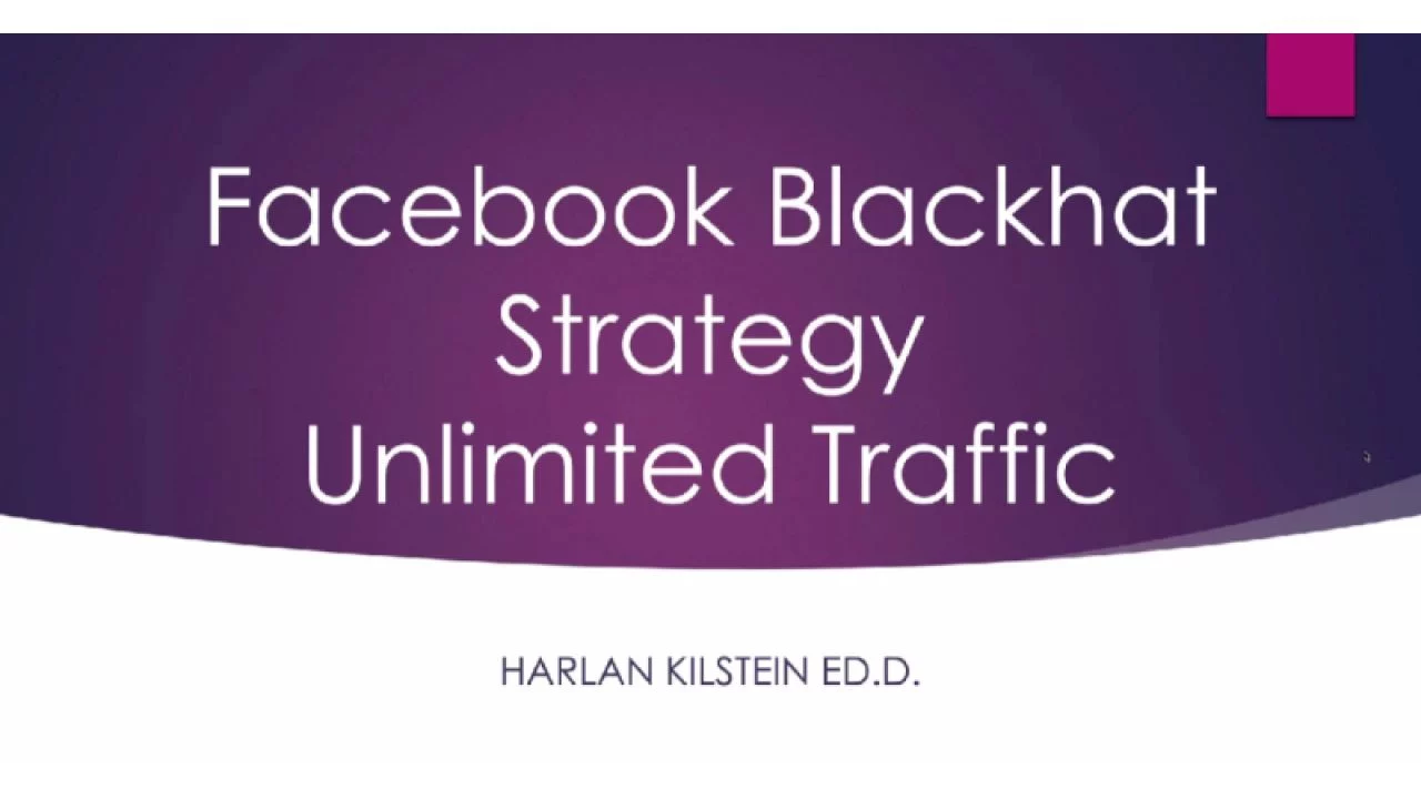 Harlan Kilstein – Blackhat Facebook Traffic