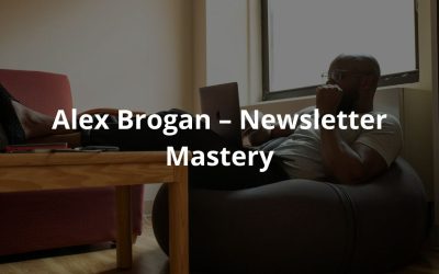 Alex Brogan – Newsletter Mastery