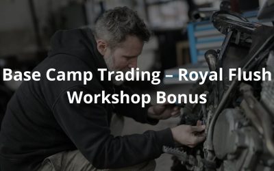 Base Camp Trading – Royal Flush Workshop   Bonus