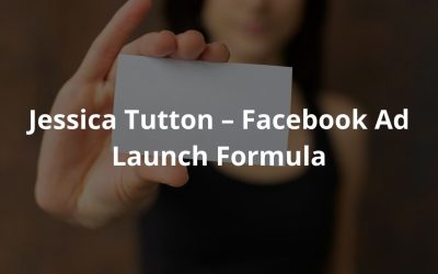 Jessica Tutton – Facebook Ad Launch Formula