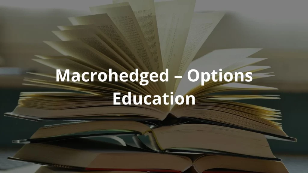 Macrohedged – Options Education