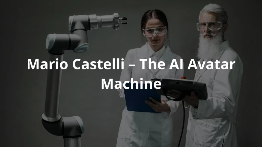 Mario Castelli – The AI Avatar Machine