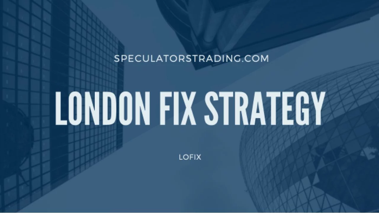 Speculators Trading – London Fix Strategy Course   Edge Defining Fundamental Trading