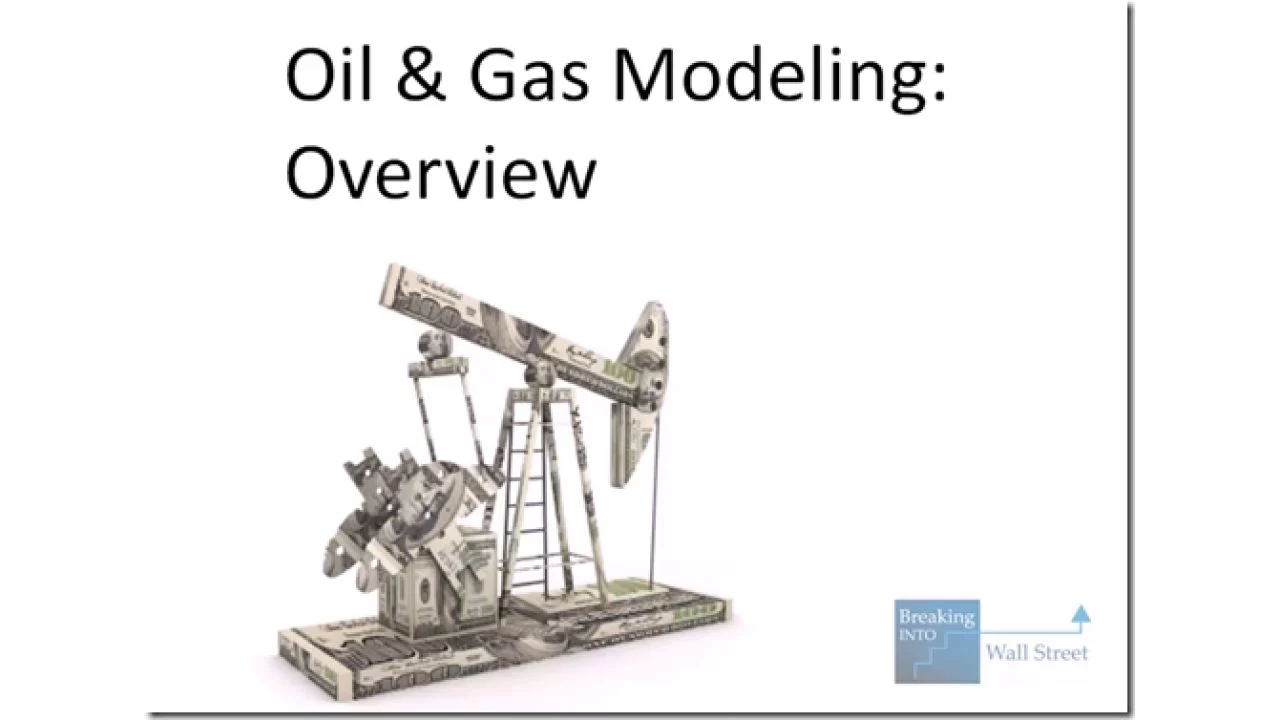 Breaking Into Wall Street – Oil and Gas Modeling