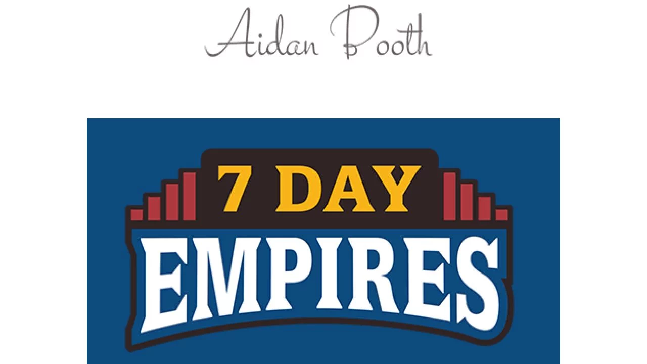 Steve Clayton , Aidan Booth – 7 Day Empires 2024