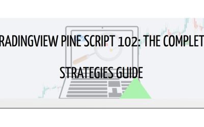 TradingView Pine Script 102 – The Complete Strategy Guide