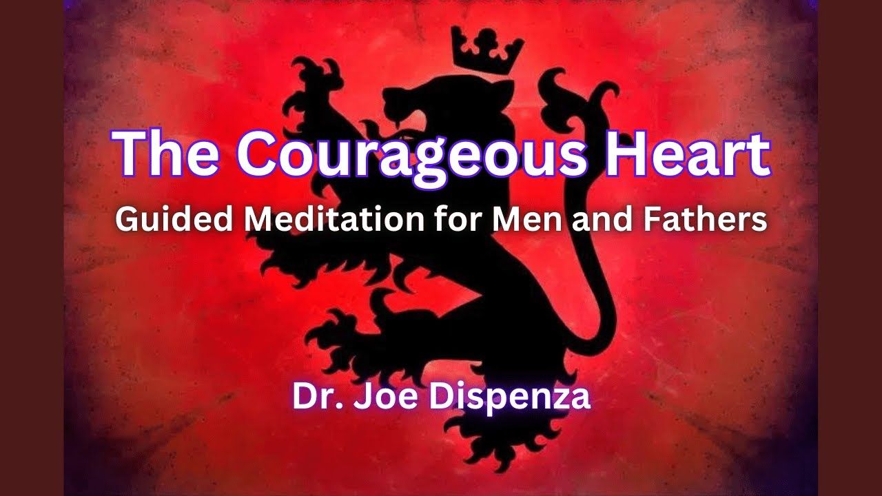 Dr Joe Dispenza – The Courageous Heart Meditations - TSCourses