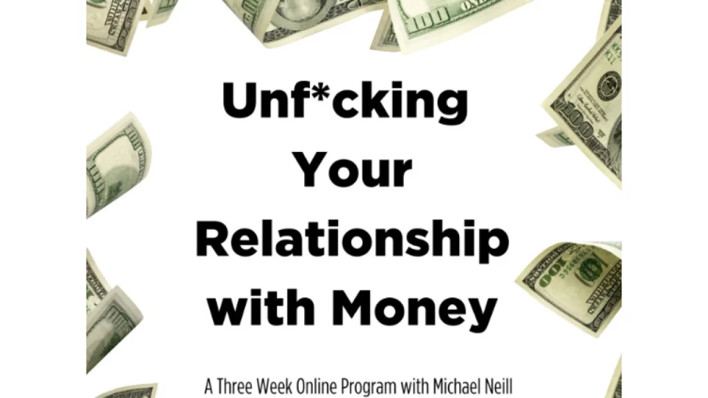 Michael Neill – Unfcking Your Relationship with Money