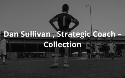 Dan Sullivan , Strategic Coach – Collection