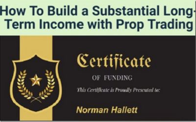 How To Build a Substantial Long-Term Income with Prop Trading – Norman Hallett – The Discipline Trader