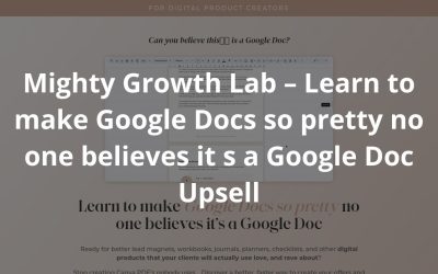Mighty Growth Lab – Learn to make Google Docs so pretty no one believes it s a Google Doc   Upsell