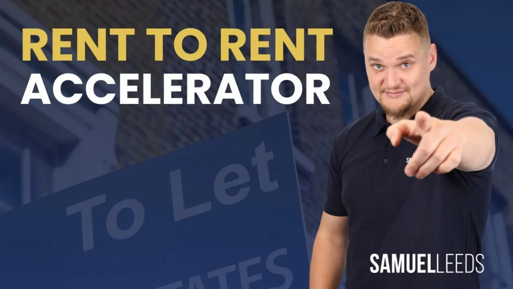 Samuel Leeds – Rent To Rent Accelerator