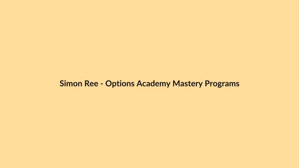 Simon Ree – Options Academy Mastery Programs