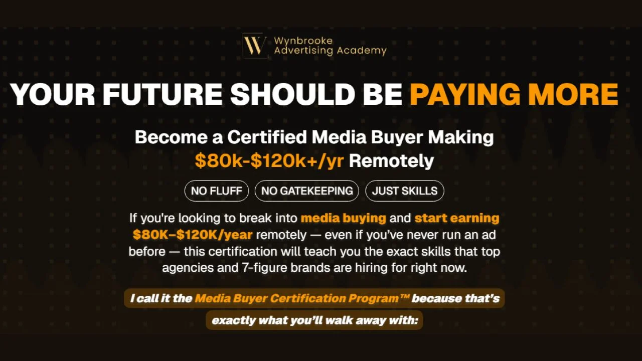 Wynbrooke Advertising Academy – Master Advertising Skills and Become a Well-Paid Remote Media Buyer   Mastery Bundle