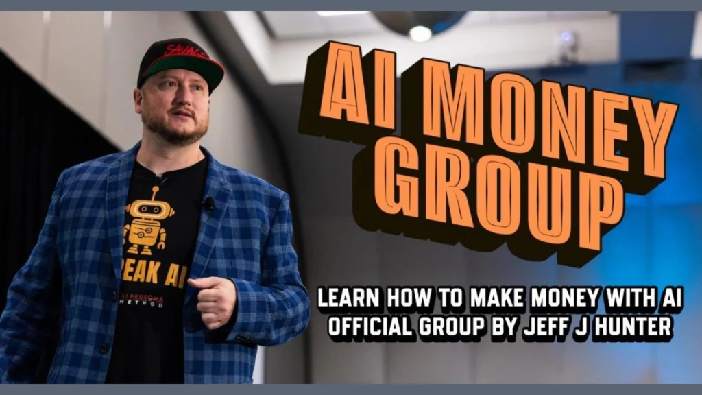 Jeff J Hunter – AI Money Group