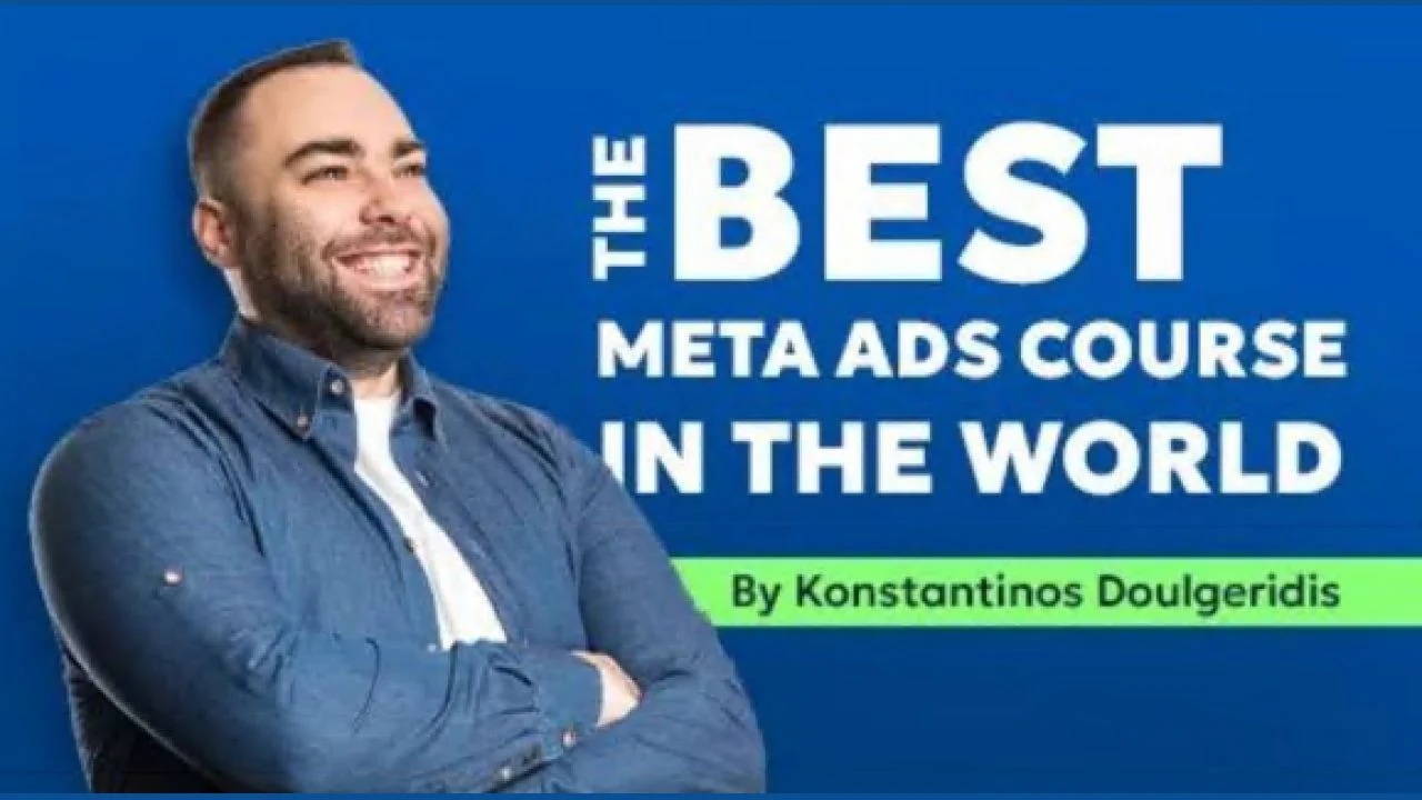 Konstantinos Doulgeridis – The Best Meta Ads Course in the World