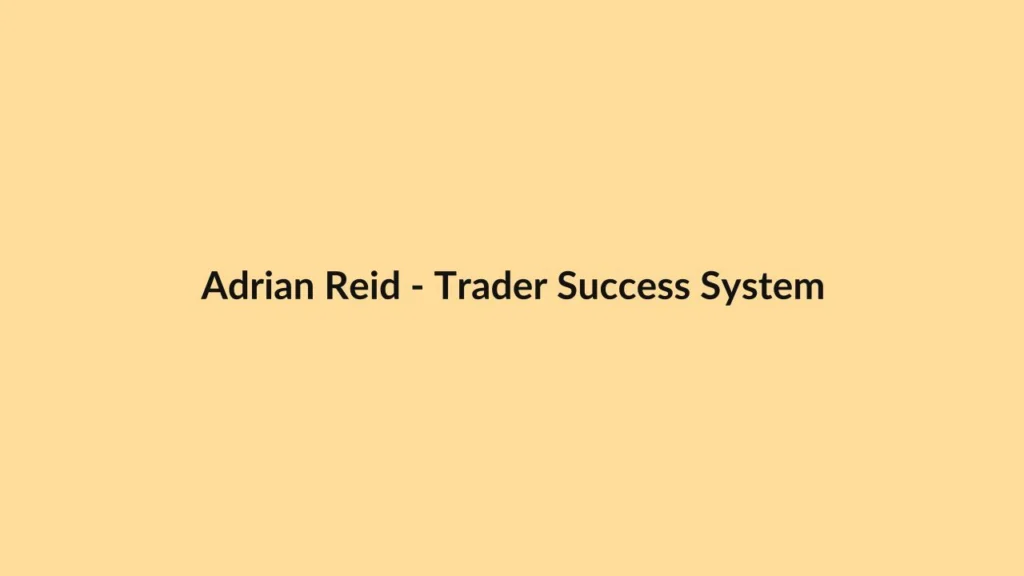 Adrian Reid – Trader Success System