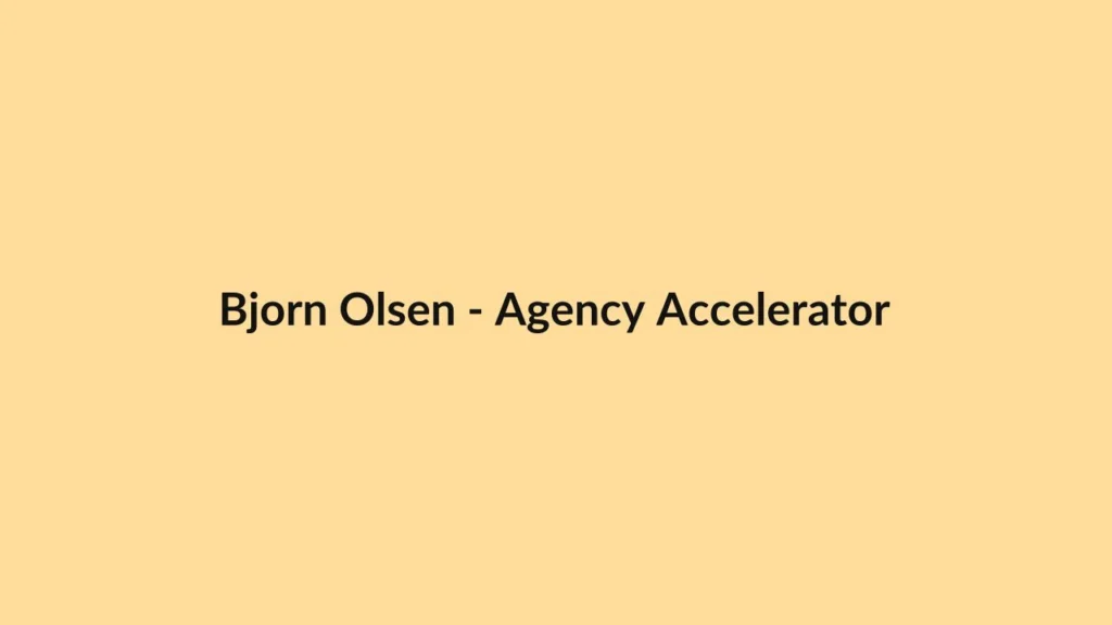 Bjorn Olsen – Agency Accelerator