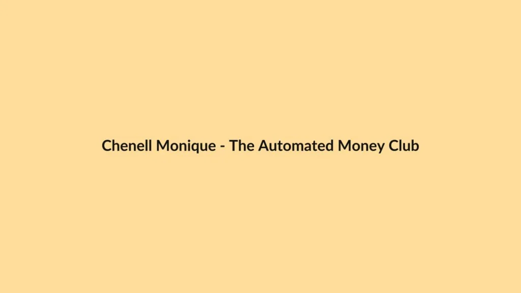 Chenell Monique – The Automated Money Club