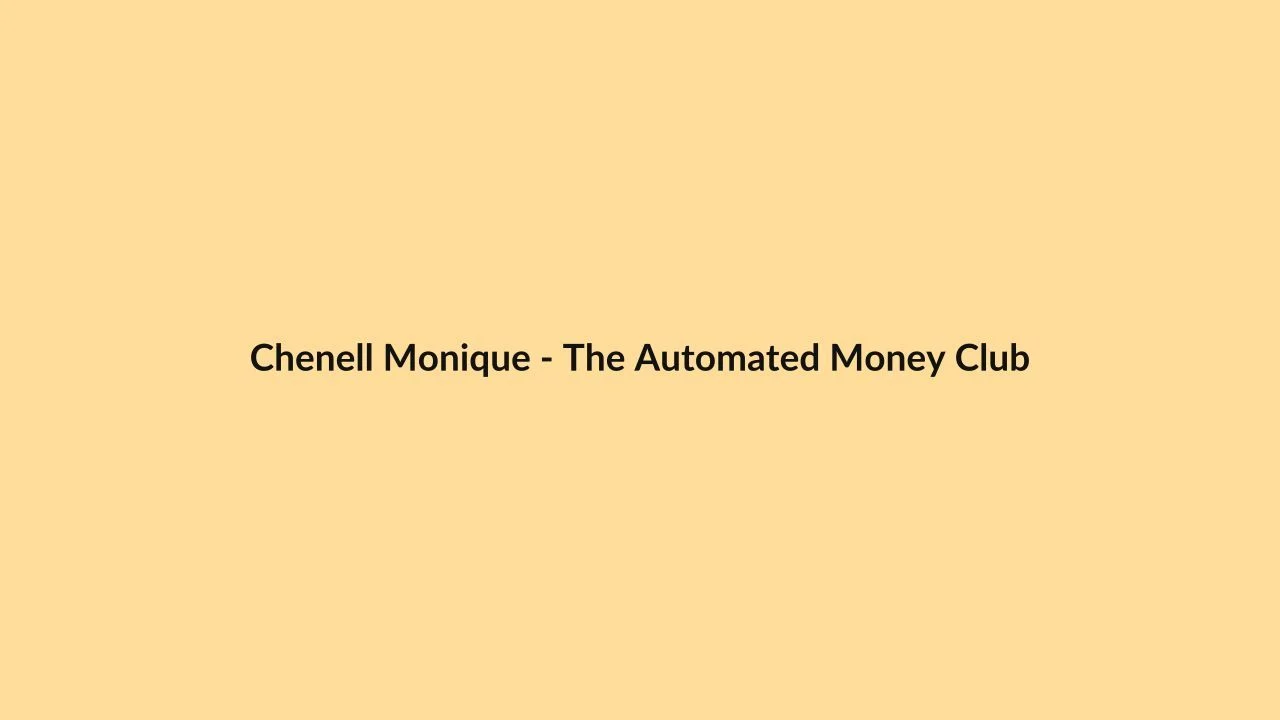 Chenell Monique – The Automated Money Club