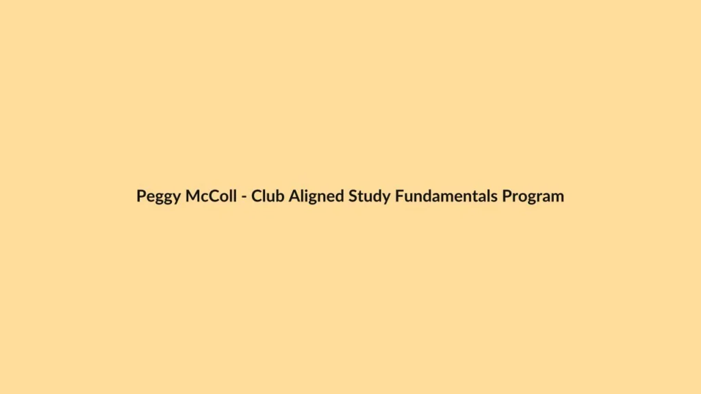 Peggy McColl – Club Aligned Study Fundamentals Program