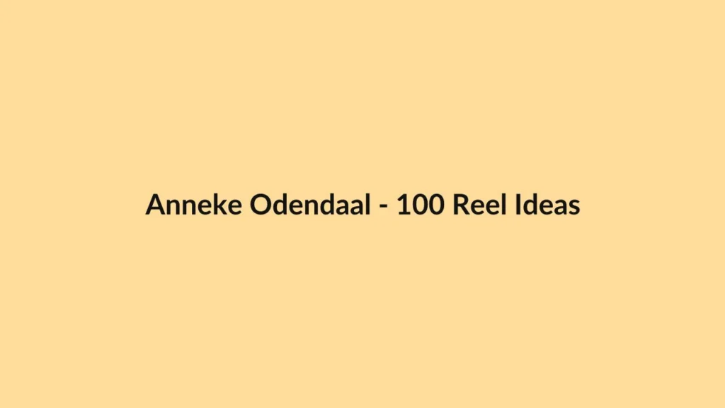 Anneke Odendaal – 100 Reel Ideas