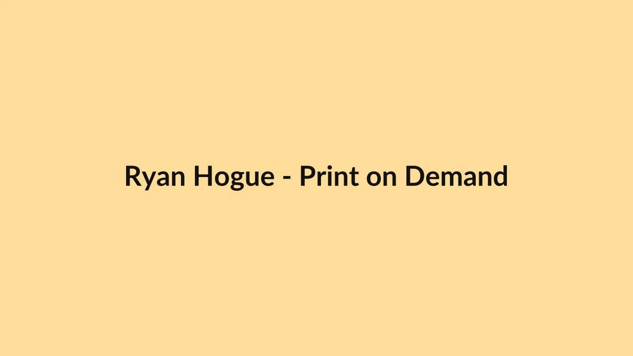 Ryan Hogue – Print on Demand