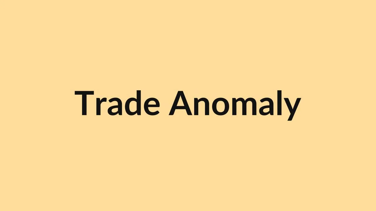 Trade Anomaly