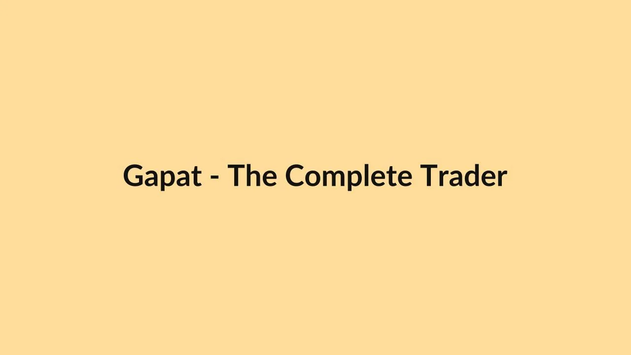 Gapat – The Complete Trader