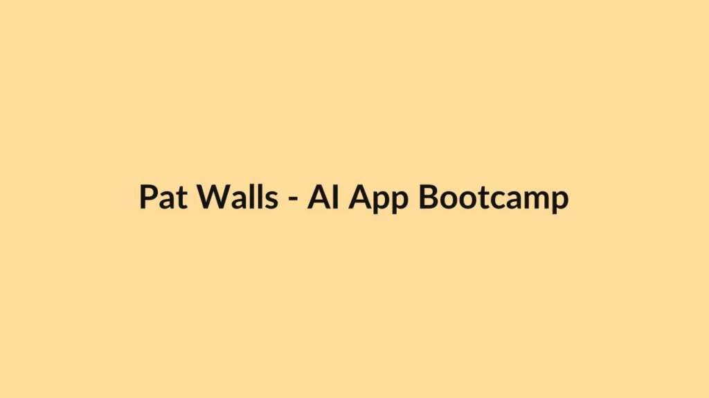 Pat Walls – AI App Bootcamp